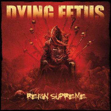 Dying Fetus : Reign Supreme (LP,Album,Reissue)