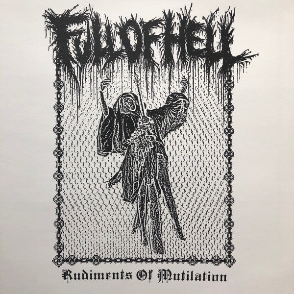 Full Of Hell : Rudiments Of Mutilation (12",45 RPM,Album)