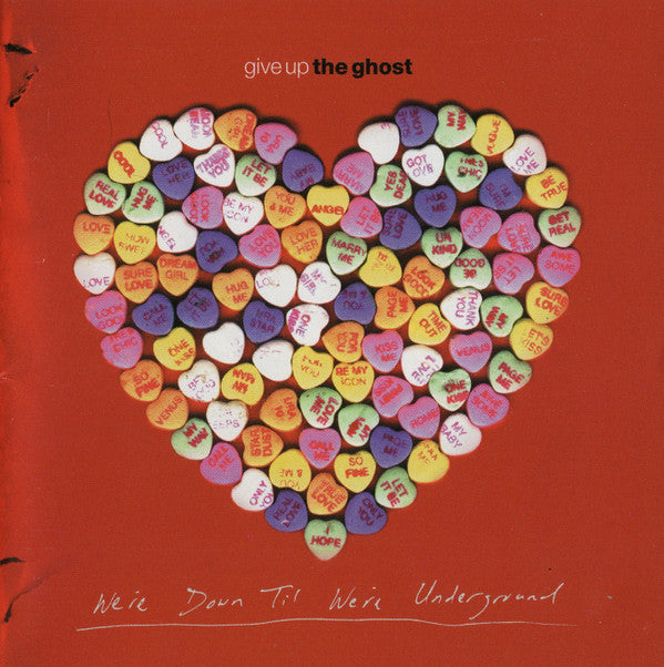 Give Up The Ghost : We're Down Til We're Underground (Album)