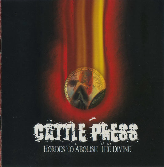 Cattle Press : Hordes To Abolish The Divine (Album)