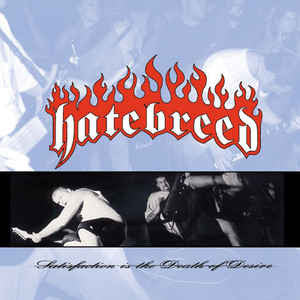 Hatebreed : Satisfaction Is The Death Of Desire (LP,Album,Repress)