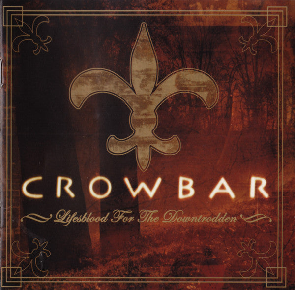 Crowbar (2) : Lifesblood For The Downtrodden (Album)