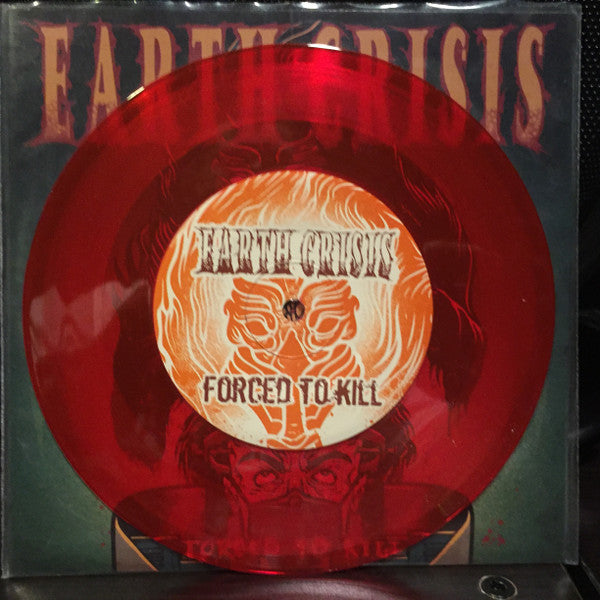 Earth Crisis : Forced To Kill (7")