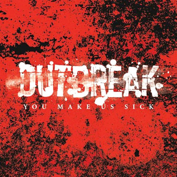 Outbreak (9) : You Make Us Sick (7",EP)