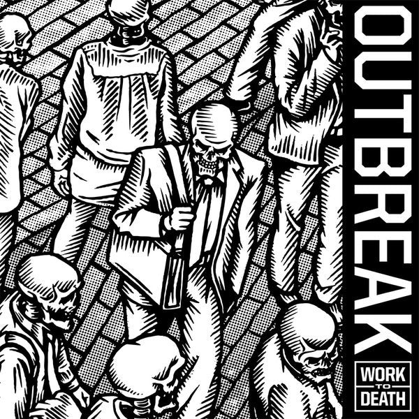 Outbreak (9) : Work To Death (7")