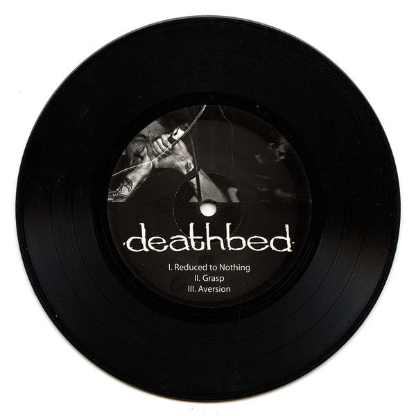 Deathbed (2) : Reduced To Nothing (7")