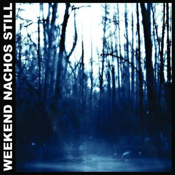 Weekend Nachos : Still (12",45 RPM,Album)