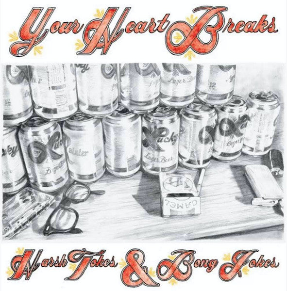 Your Heart Breaks : Harsh Tokes And Bong Jokes (LP)