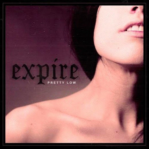 Expire (2) : Pretty Low (LP,Album)