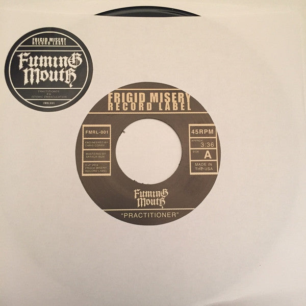 Fuming Mouth : Practitioner / Seismic Emasculation (7",45 RPM,Single)