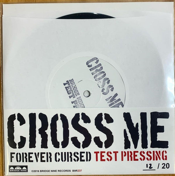 Cross Me (2) : Forever Cursed (7",33 ⅓ RPM,EP,Numbered,Test Pressing,White Label)