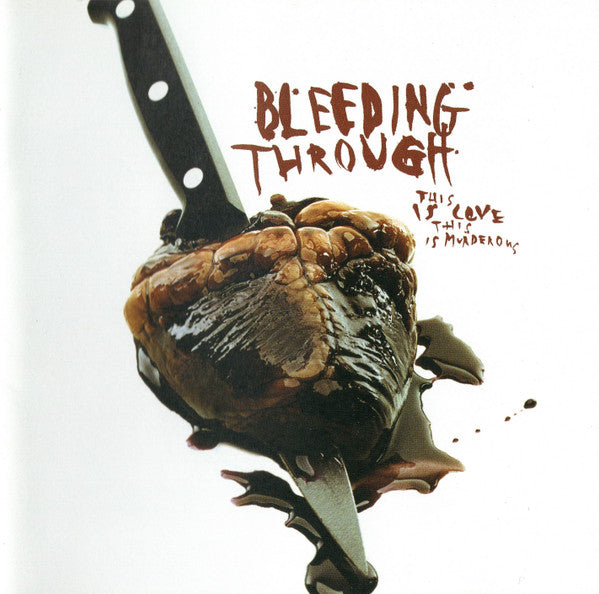 Bleeding Through : This Is Love, This Is Murderous (Album)